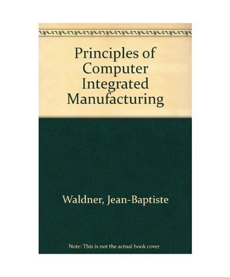 Cim: Principles of Computer-Integrated Manufacturing, Waldner, Jean-Baptiste