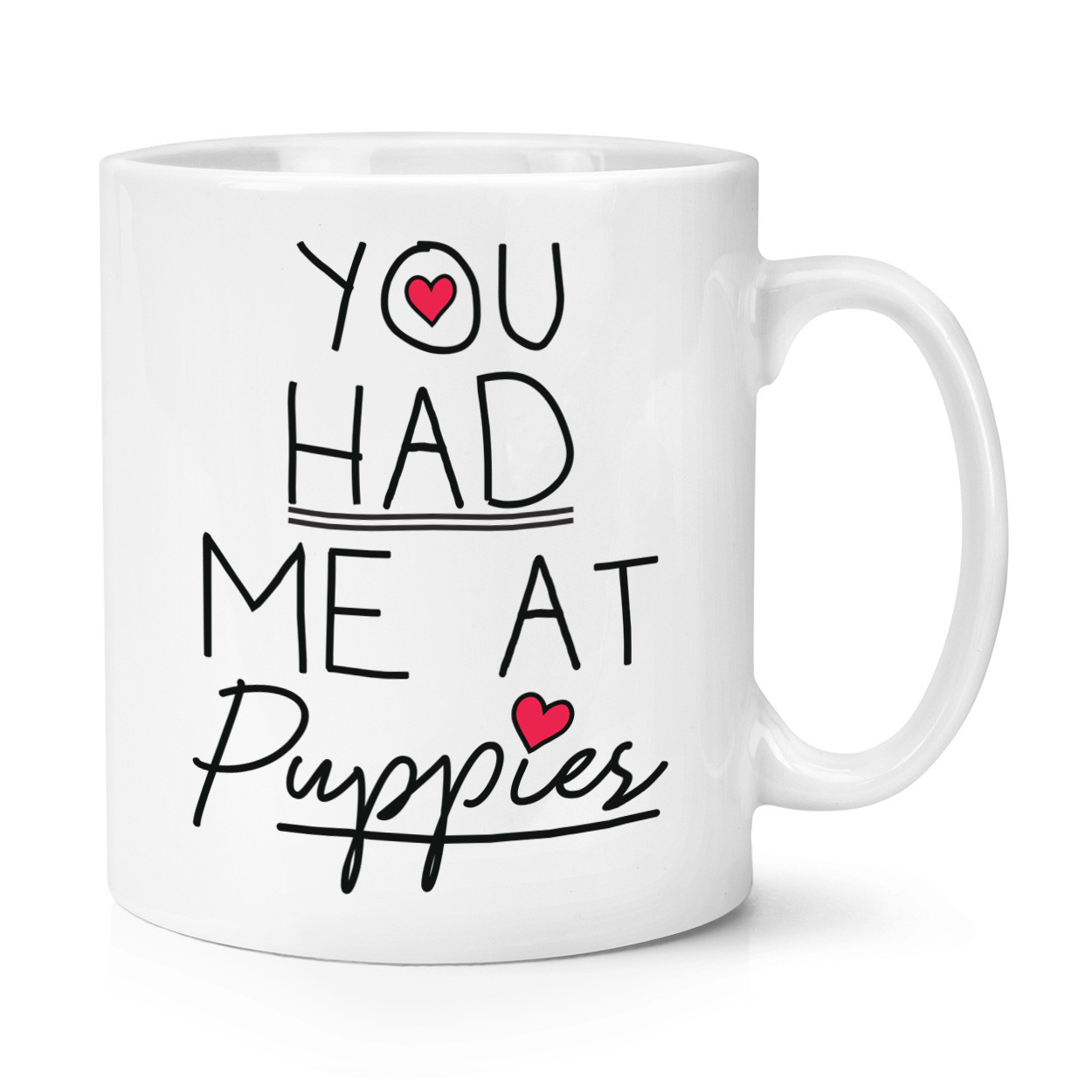 You Had Me At Puppies 10oz Mug Cup - Funny Love Valentines Day
