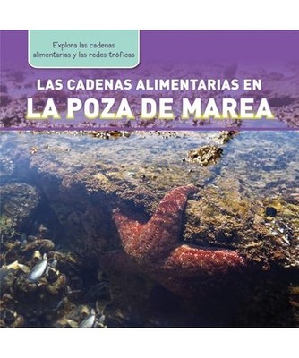 Las Cadenas Alimentarias En La Poza de Marea [Tide Pool Food Chains], Katie Kawa