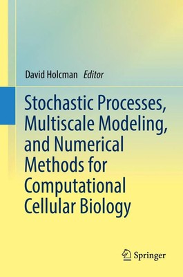 David Holcman | Stochastic Processes, Multiscale Modeling, and Numerical...