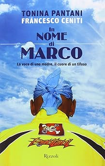 Im Namen von Marco. Die Stimme einer Mutter, Das Herz eines Pantani-Fans,