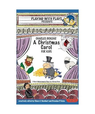 Charles Dickens' A Christmas Carol for Kids: 3 Short Melodramatic Plays for 3 Gr