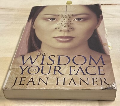The Wisdom of Your Face: Change Your Life with Chinese Face Reading!