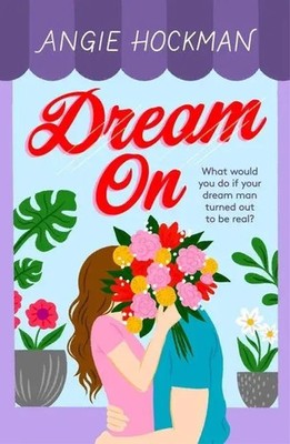 Dream On | What would you do if your dream man turned out to be real? | Hockman