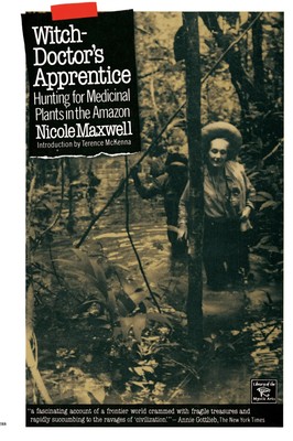 Witch-Doctor's Apprentice Hunting for Medicinal Plants in the Amazon Maxwell