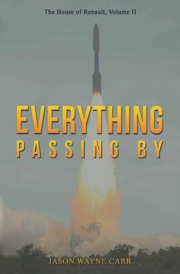 Everything Passing By by Jason Wayne Carr (Paperback Book)