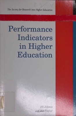 Performance Indicators in Higher Education: Uk Universities. Taylor, Jim and Jil