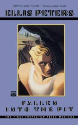 Fallen Into the Pit (An Inspector George Felse Mystery) By Peters, Ellis - GOOD