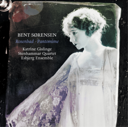 Bent Sorensen Bent Sorensen: Rosenbad/Pantomime (CD) Album