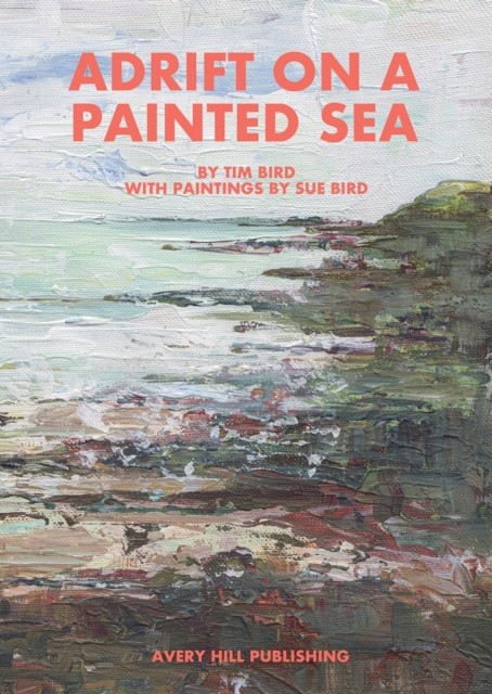 Adrift on a Painted Sea by Tim Bird (Paperback Book)