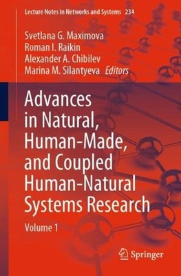 Advances in Natural, Human-Made, and Coupled Human-Natural Systems Research: Vol