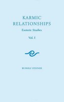 Karmic Relationships 1 | Esoteric Studies (Cw 235) Volume 1 | Rudolf Steiner