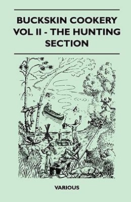 Various - Buckskin Cookery - Vol II - The Hunting Section - New paperb - X555z