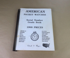 American Pocket Watches Reference Book by Ehrhardt & Meggers 1993