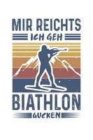 Notizbuch Mir Reicht's Ich Schau Biathlon, 120 Seiten, A5, Linierte BläTter