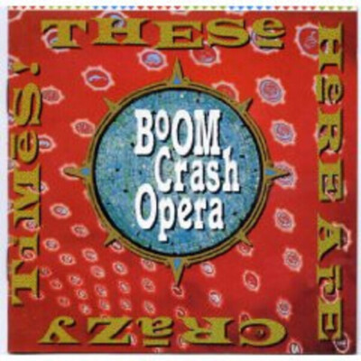 CD Boom Crash Opera These Here Are Crazy Times Giant Records