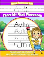 Aylin Letter Tracing For Kids Trace My Name Workbook: Tracing Books For Kid...