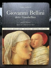 Giovanni Bellini detto Giambellino — Rizzoli Classici dell’Arte 1969