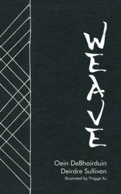 Weave | Oein DeBhairduin and Deirdre Sullivan | Englisch | Taschenbuch | 2022