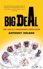 Big Deal: One Year as a Professional Poker Player by Holden, Anthony Paperback