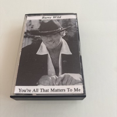 Barry Wild - You re All That Matters To Me - Country Cassette Tape Tested! VGC