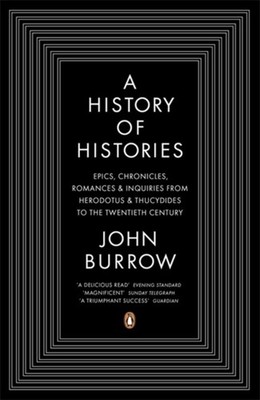 A History of Histories : Epics, Chronicles, Romances and Inquirie