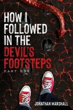 How I Followed In The Devil's Footsteps: Part One by Jonathan Marshall Paperback
