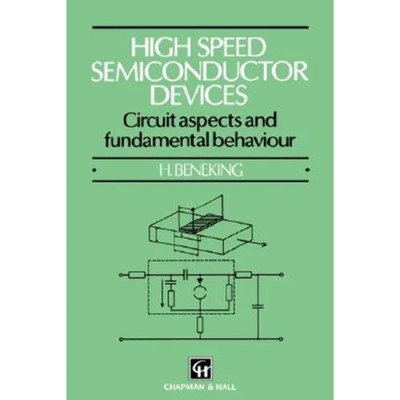 High Speed Semiconductor Devices: Circuit Aspects and Fundamental Behaviour - Pa