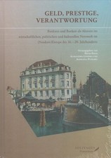 Geld, Prestige, Verantwortung : Bankiers und ...