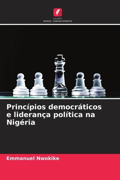 Emmanuel Nwokike | PrincíPios DemocráTicos E LiderançA PolíTica Na NigéRia-image