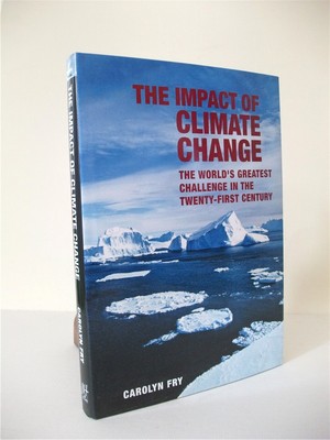 THE IMPACT OF CLIMATE CHANGE; Carolyn Fry; VG+
