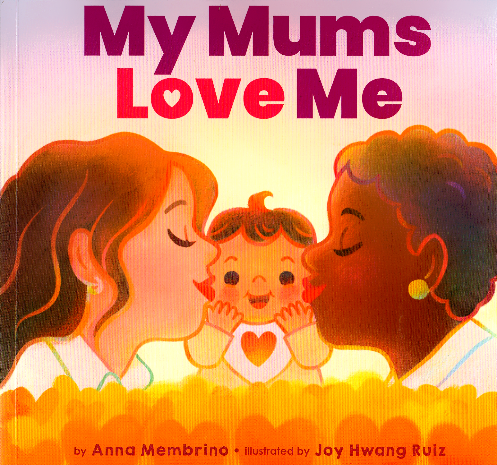 My Mums Love Me - Anna Membrino, Joy Hwang Ruiz - Kids LGBT Motherhood Paperback