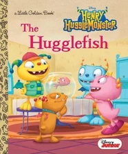 The Hugglefish (Disney Junior: Henry Hugglemonster) by Posner-Sanchez, Andrea