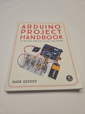 Arduino Project Handbook Mark Geddes 25 Practical Projects Excellent Condition!