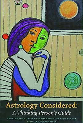 Astrology Considered: A Thinking Person's Guide