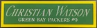 CHRISTIAN WATSON PACKERS NAMEPLATE FOR AUTOGRAPHED Signed FOOTBALL-HELMET-JERSEY