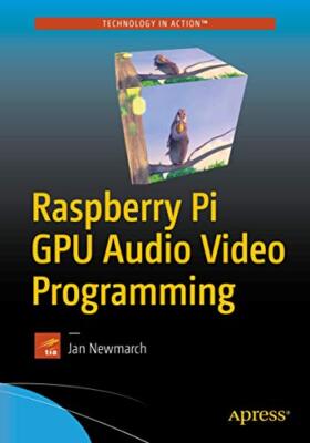 Newmarch - Raspberry Pi GPU Audio Video Programming - New paperback or - X555z
