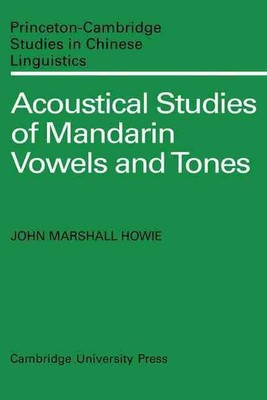 Akustische Studien der Mandarin-Vokale und -Töne von John Marshall Howie (Englisch)