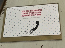 Humorous Card “You Are The Reason I Smile When I Look At My Phone & Then Walk•••