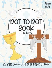Dot to Dot Book for Kids Ages 4-8: Connect the Dots Puzzle Book with Bible Color