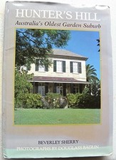 Hunter's Hill: Australia's Oldest Garden Suburb By Beverley Sher