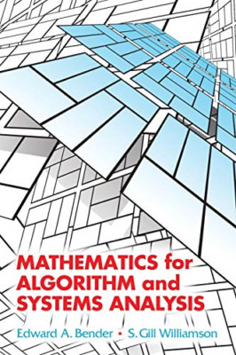 Mathematics for Algorithm and Systems Analysis - Paperback NEW Bender, Edward  0