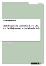 Schulsysteme Deutschlands, Der Usa Und Grossbritanniens in Der Sekundarstufe by 