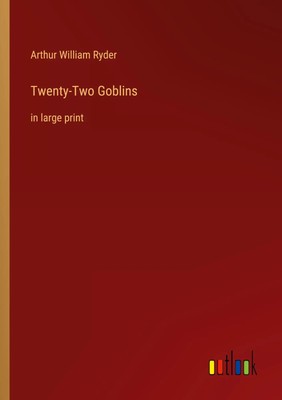 Twenty-Two Goblins in large print Arthur William Ryder Taschenbuch Englisch 2022
