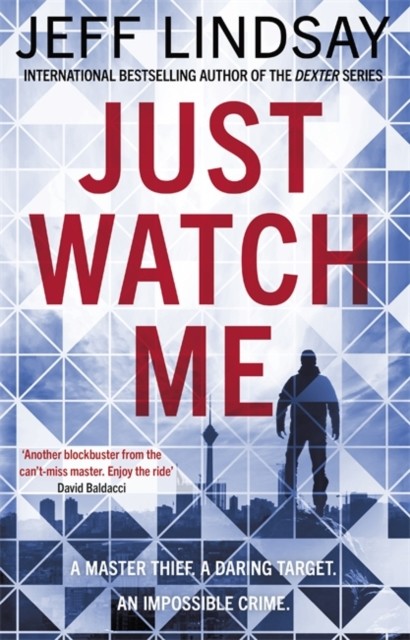 Just Watch Me by Jeff Lindsay (Hardback Book)