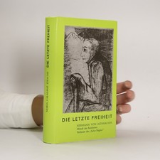 Die letzte Freiheit  |  Maria Calasanz Ziesche