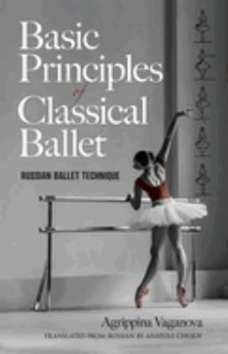 Basic Principles of Classical Ballet Paperback Agrippina Vaganova