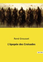 René Grousset | L'éPopéE Des Croisades | Taschenbuch | FranzöSisch (2023)