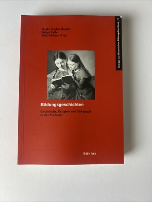 Meike Sophia Baader; Helga Kelle; Elke Kleinau / Bildungsgeschichten (F5)