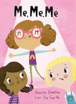 Me, Me, Me Hardcover Annika Dunklee